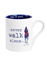 Mugs/Cups - Gift for Dog parents - NEVER WALK ALONE (BLUE/WHITE) Mugs - 14 oz.
